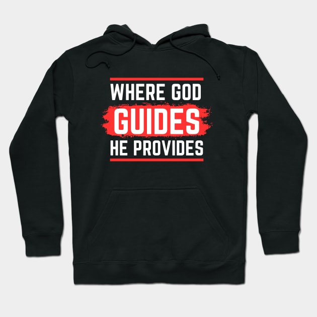 Where God Guides He Provides | Christian Hoodie by All Things Gospel